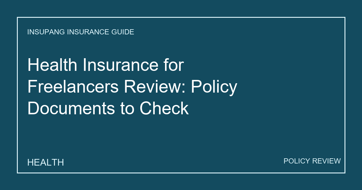 Health Insurance for Freelancers Review: Policy Documents to Check - Insupang insurance guide thumbnail
