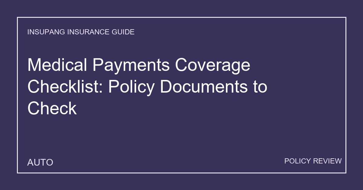 Medical Payments Coverage Checklist: Policy Documents to Check - Insupang insurance guide thumbnail