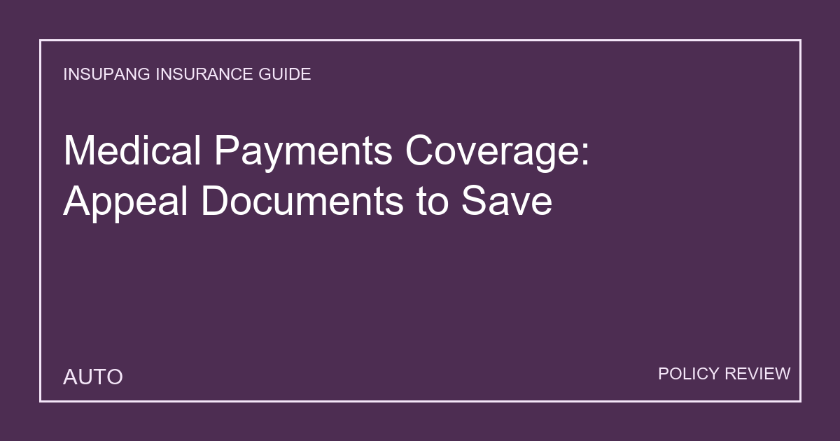 Medical Payments Coverage: Appeal Documents to Save - Insupang insurance guide thumbnail