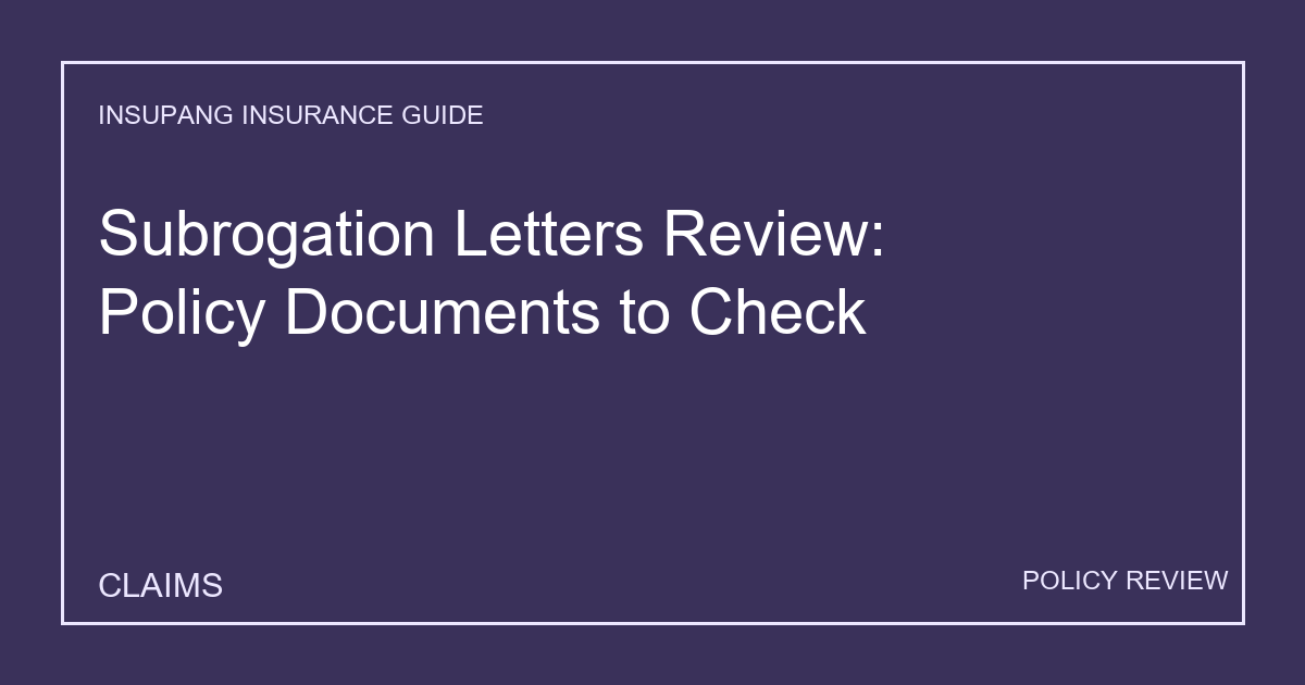 Subrogation Letters Review: Policy Documents to Check - Insupang insurance guide thumbnail