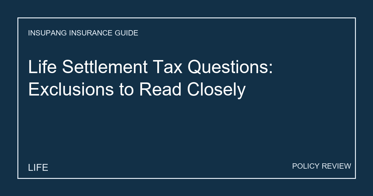 Life Settlement Tax Questions: Exclusions to Read Closely - Insupang insurance guide thumbnail
