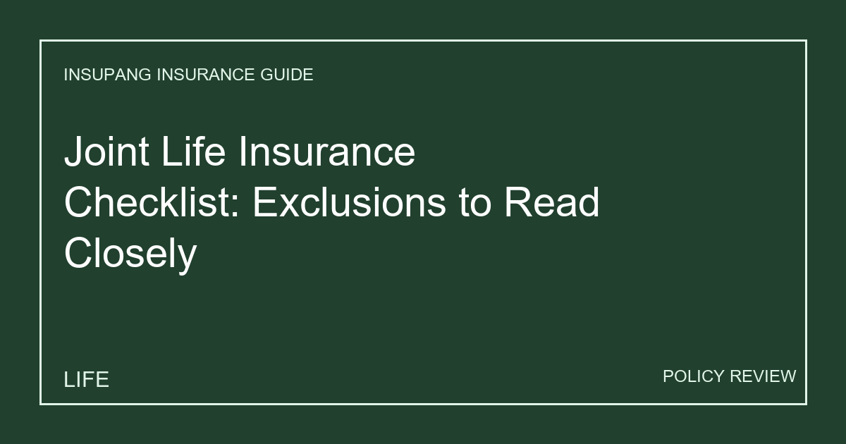 Joint Life Insurance Checklist: Exclusions to Read Closely - Insupang insurance guide thumbnail
