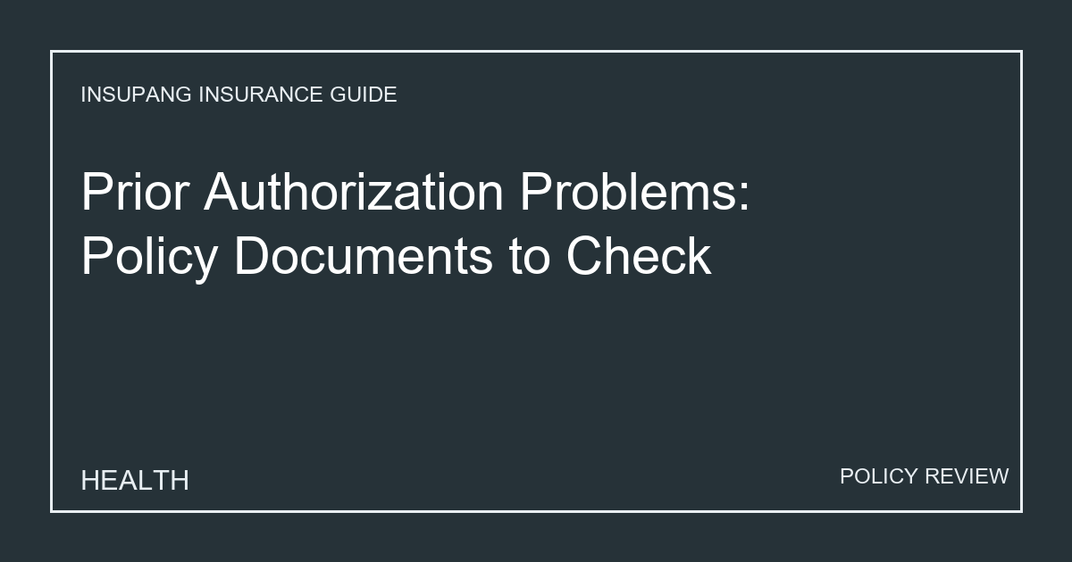 Prior Authorization Problems: Policy Documents to Check - Insupang insurance guide thumbnail