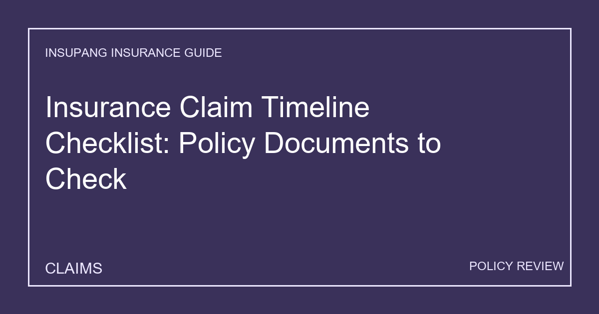 Insurance Claim Timeline Checklist: Policy Documents to Check - Insupang insurance guide thumbnail