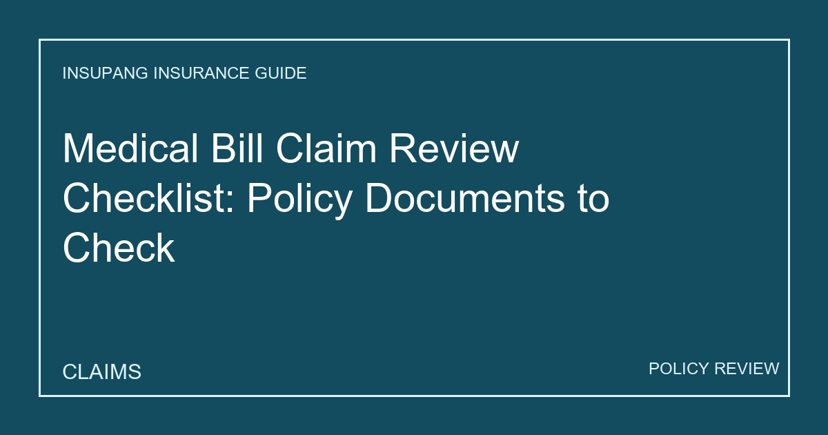 Medical Bill Claim Review Checklist: Policy Documents to Check - Insupang insurance guide thumbnail