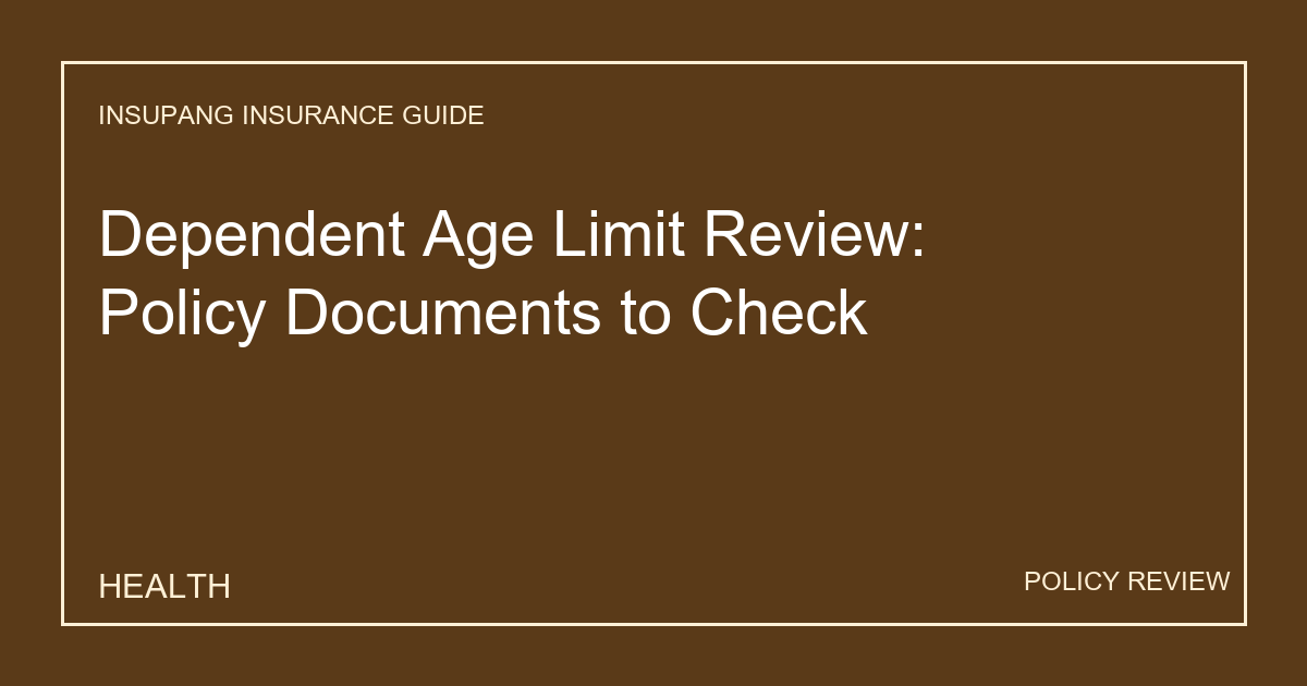 Dependent Age Limit Review: Policy Documents to Check - Insupang insurance guide thumbnail