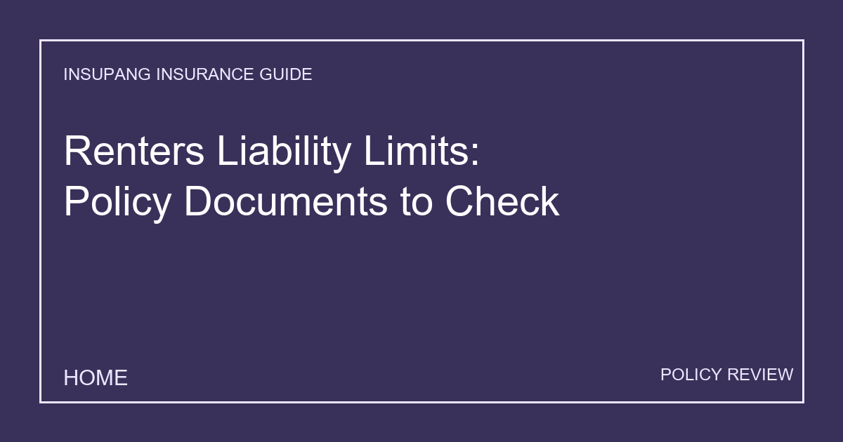 Renters Liability Limits: Policy Documents to Check - Insupang insurance guide thumbnail