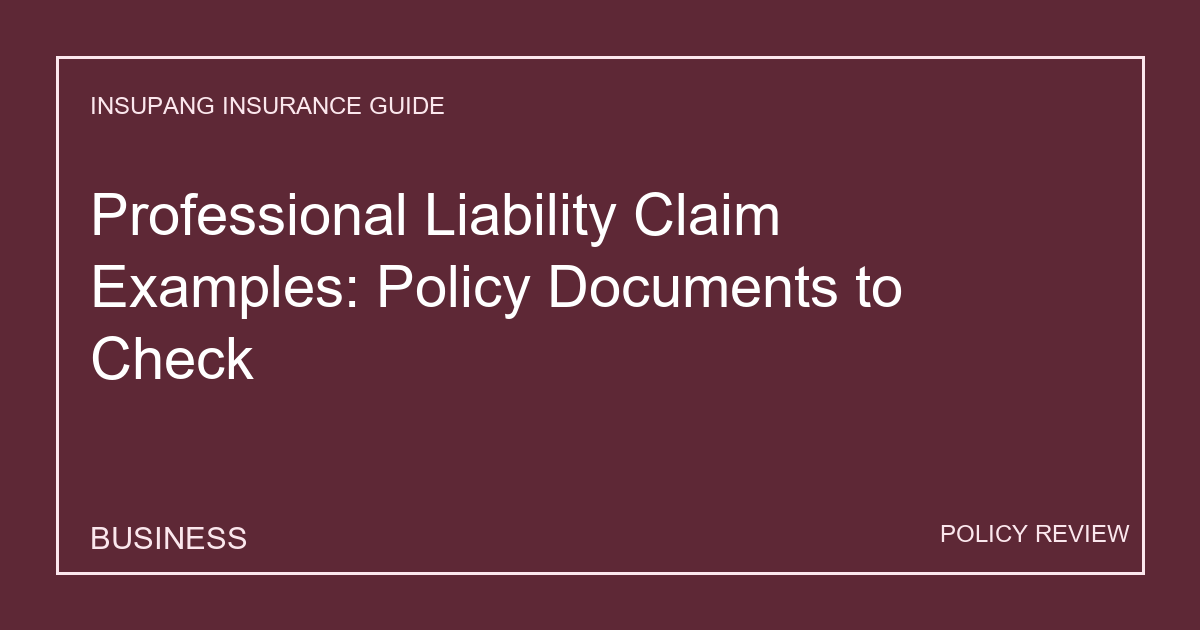 Professional Liability Claim Examples: Policy Documents to Check - Insupang insurance guide thumbnail