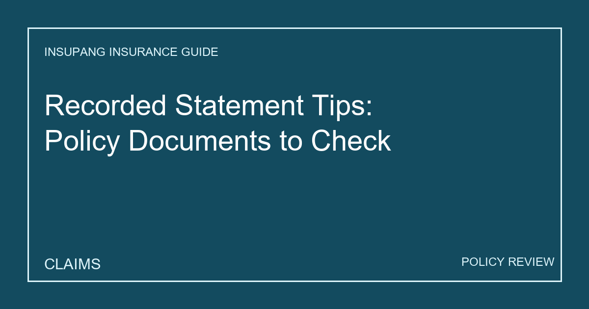Recorded Statement Tips: Policy Documents to Check - Insupang insurance guide thumbnail