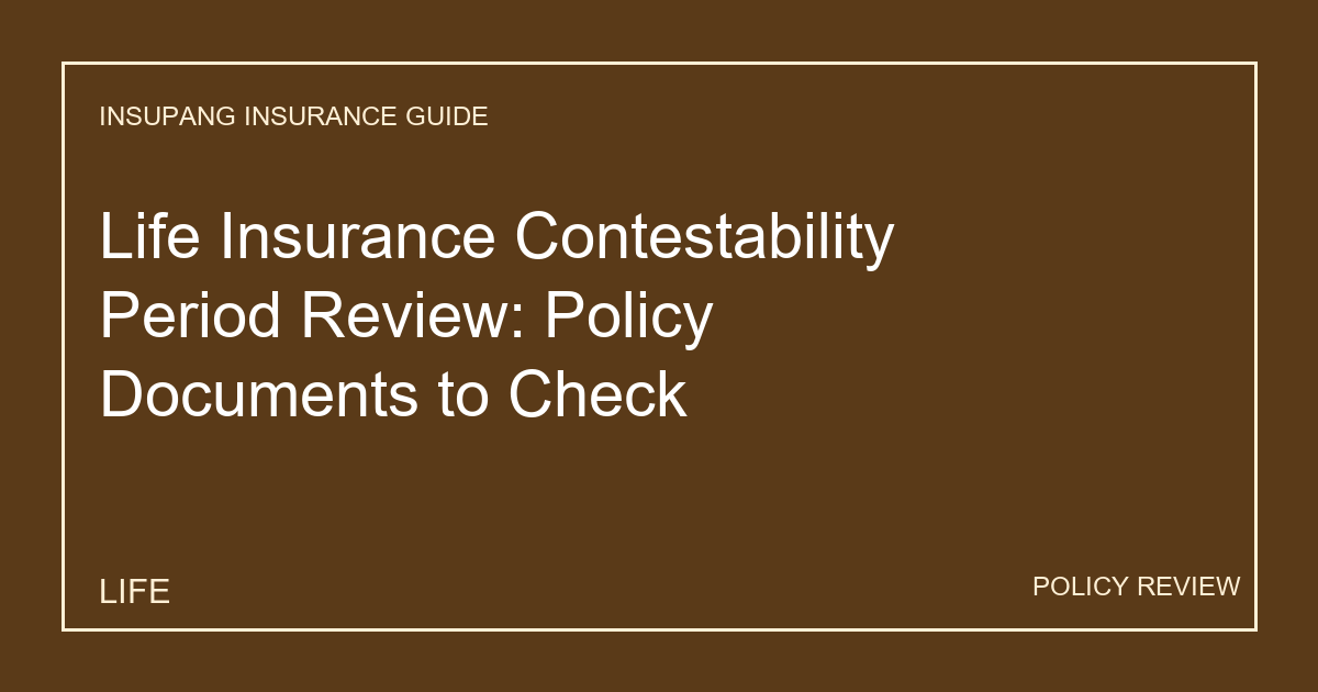 Life Insurance Contestability Period Review: Policy Documents to Check - Insupang insurance guide thumbnail