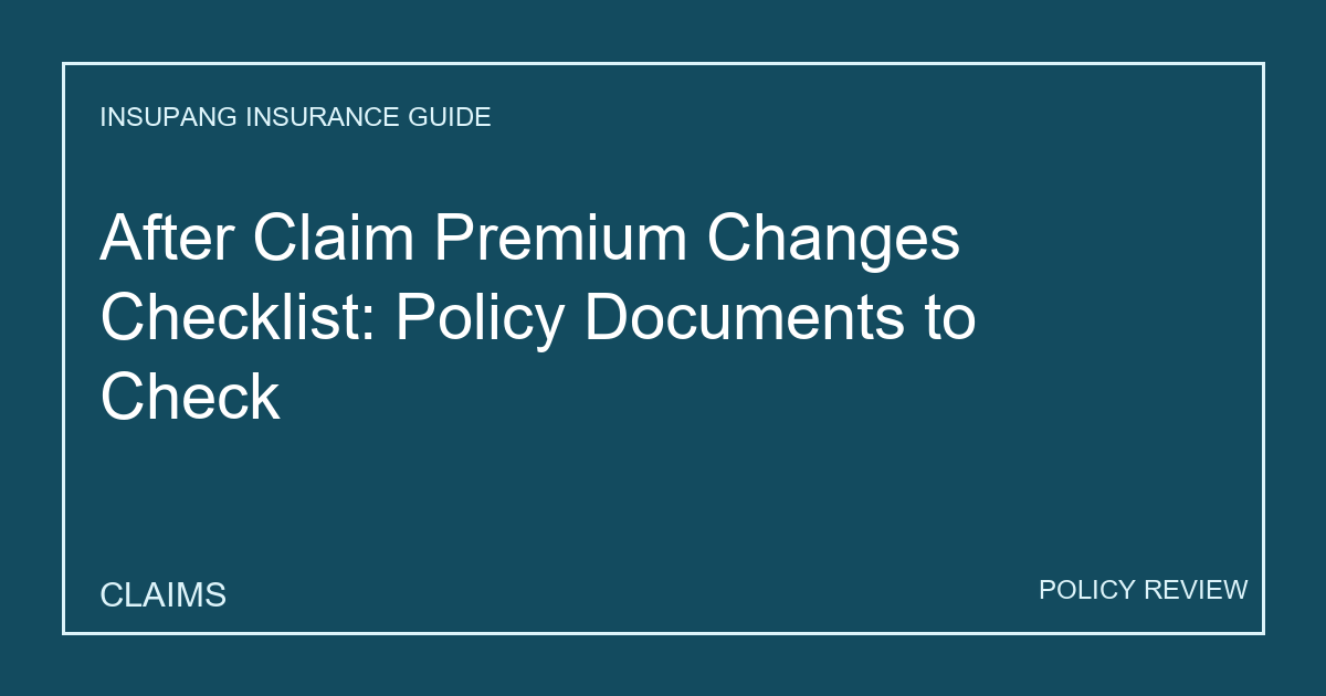 After Claim Premium Changes Checklist: Policy Documents to Check - Insupang insurance guide thumbnail