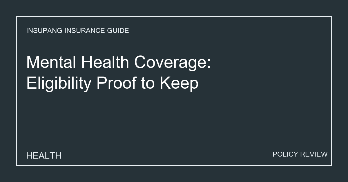 Mental Health Coverage: Eligibility Proof to Keep - Insupang insurance guide thumbnail
