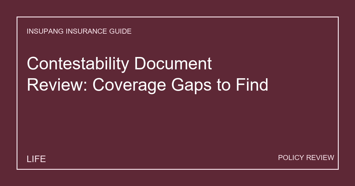Contestability Document Review: Coverage Gaps to Find - Insupang insurance guide thumbnail