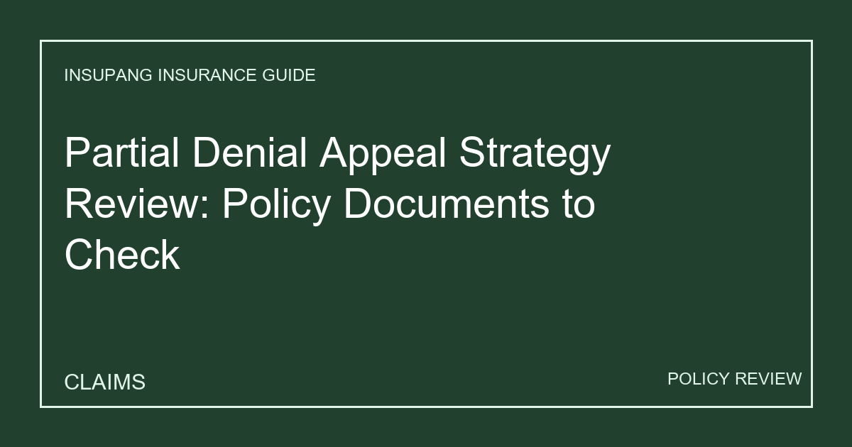 Partial Denial Appeal Strategy Review: Policy Documents to Check - Insupang insurance guide thumbnail
