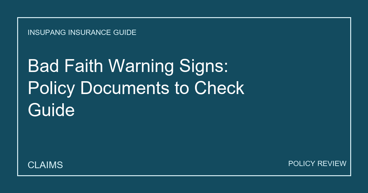 Bad Faith Warning Signs: Policy Documents to Check Guide - Insupang insurance guide thumbnail