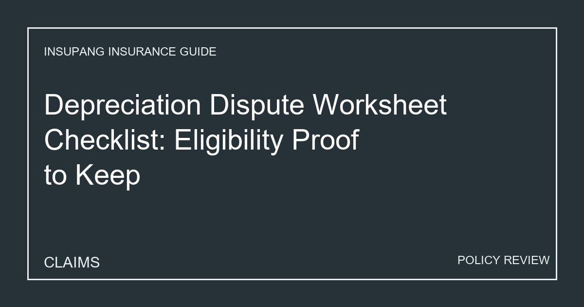 Depreciation Dispute Worksheet Checklist: Eligibility Proof to Keep - Insupang insurance guide thumbnail