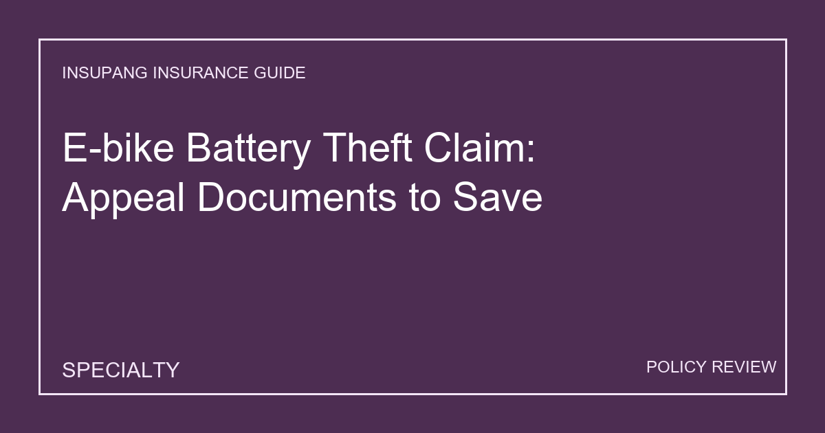E-bike Battery Theft Claim: Appeal Documents to Save - Insupang insurance guide thumbnail