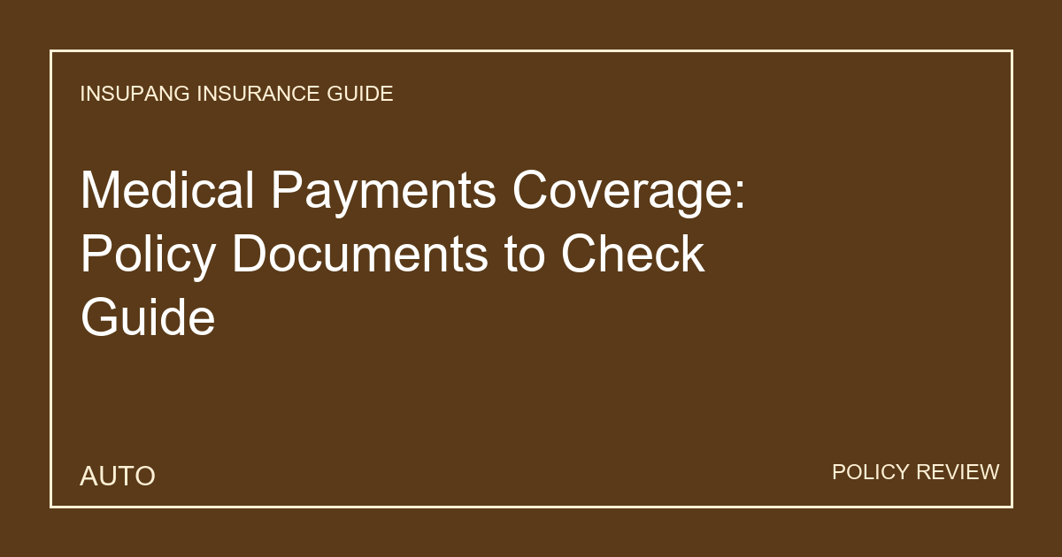 Medical Payments Coverage: Policy Documents to Check Guide - Insupang insurance guide thumbnail