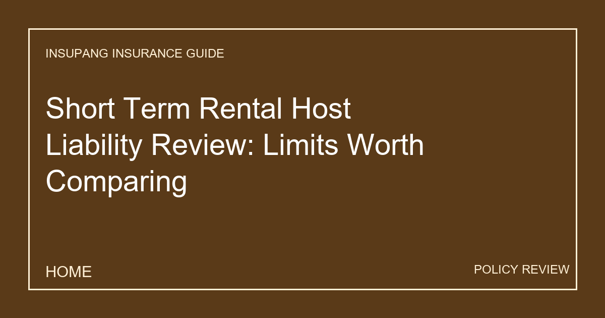 Short Term Rental Host Liability Review: Limits Worth Comparing - Insupang insurance guide thumbnail