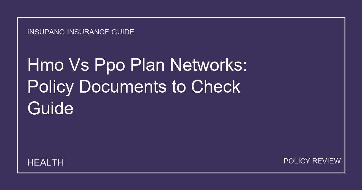 Hmo Vs Ppo Plan Networks: Policy Documents to Check Guide - Insupang insurance guide thumbnail