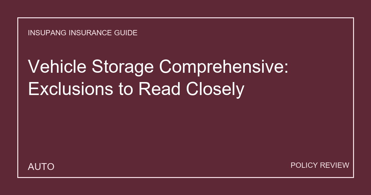Vehicle Storage Comprehensive: Exclusions to Read Closely - Insupang insurance guide thumbnail