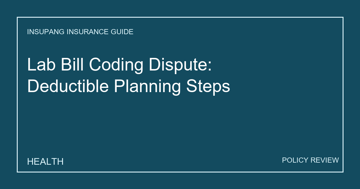 Lab Bill Coding Dispute: Deductible Planning Steps - Insupang insurance guide thumbnail