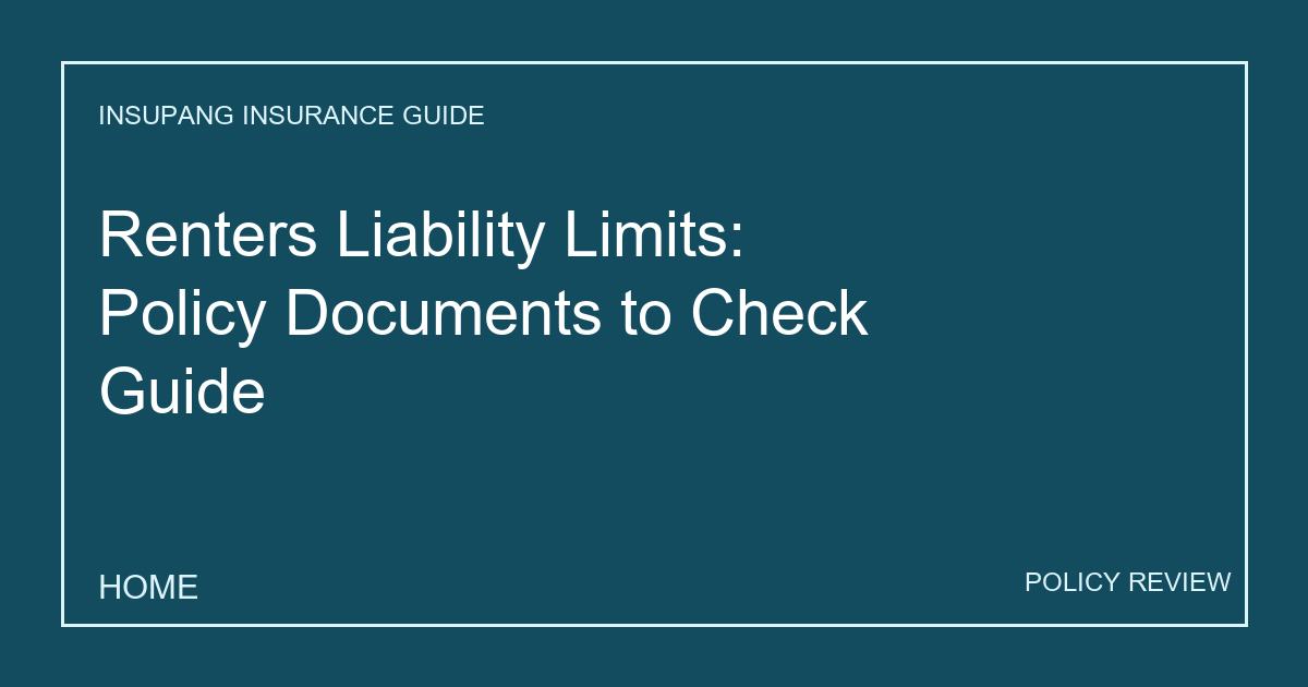 Renters Liability Limits: Policy Documents to Check Guide - Insupang insurance guide thumbnail