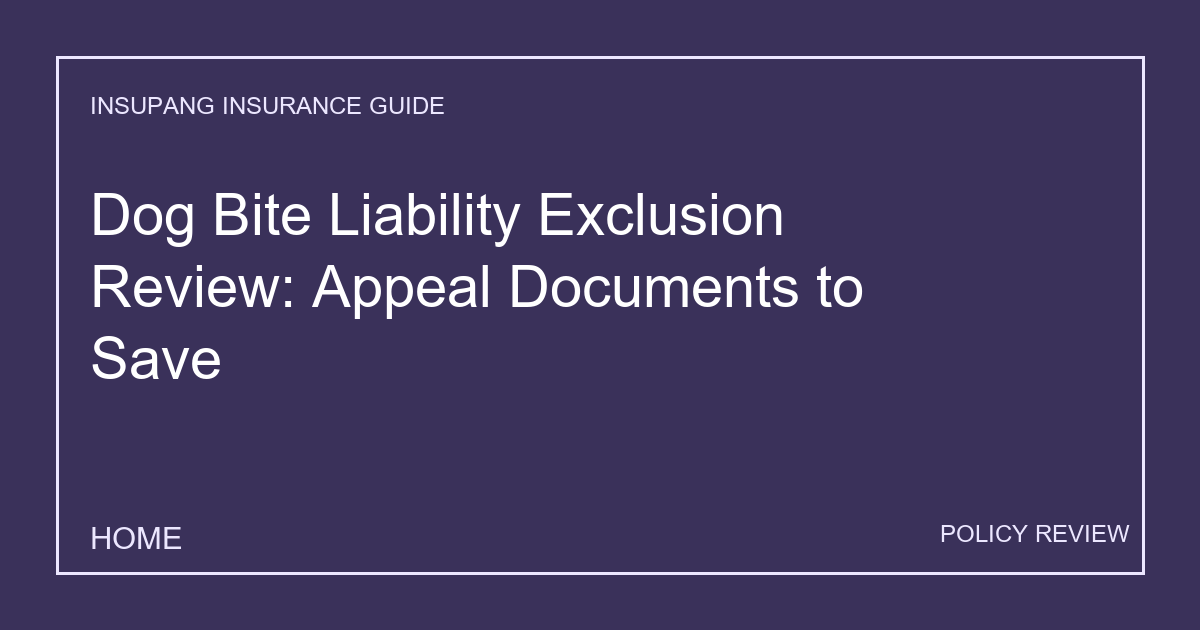 Dog Bite Liability Exclusion Review: Appeal Documents to Save - Insupang insurance guide thumbnail