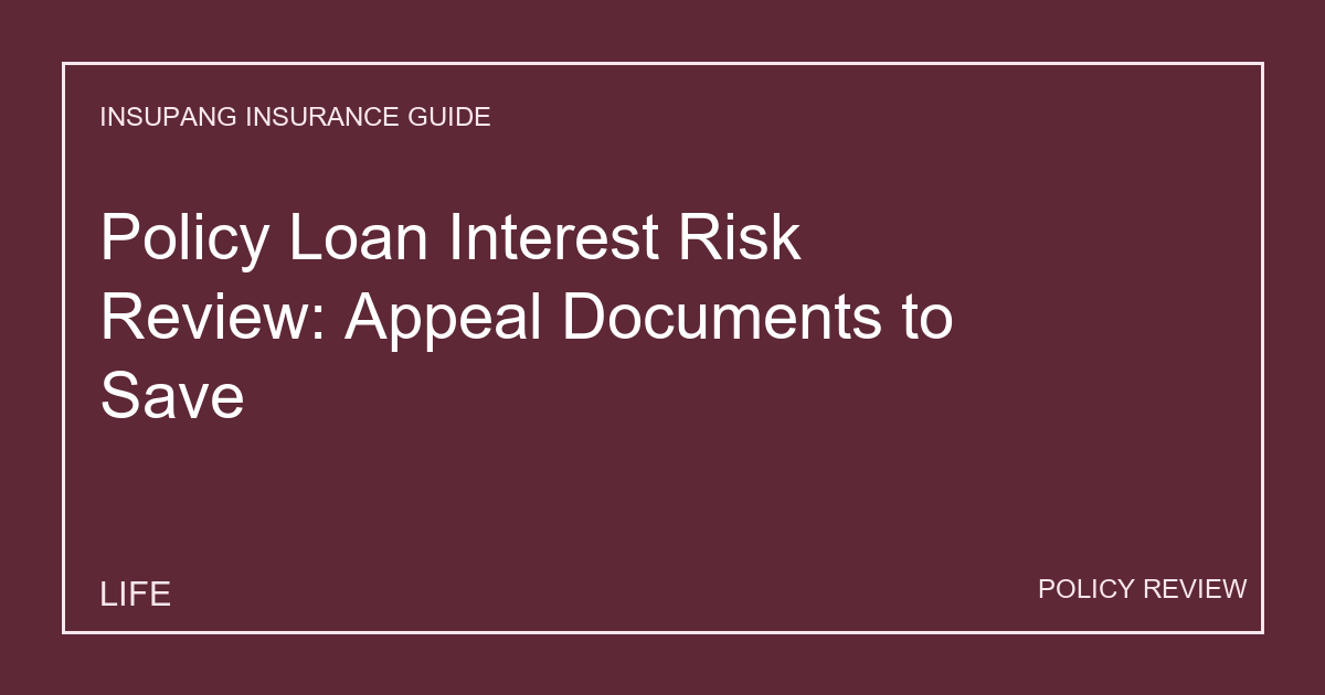 Policy Loan Interest Risk Review: Appeal Documents to Save - Insupang insurance guide thumbnail
