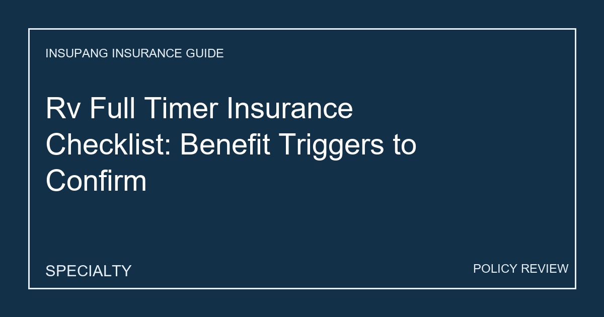 Rv Full Timer Insurance Checklist: Benefit Triggers to Confirm - Insupang insurance guide thumbnail
