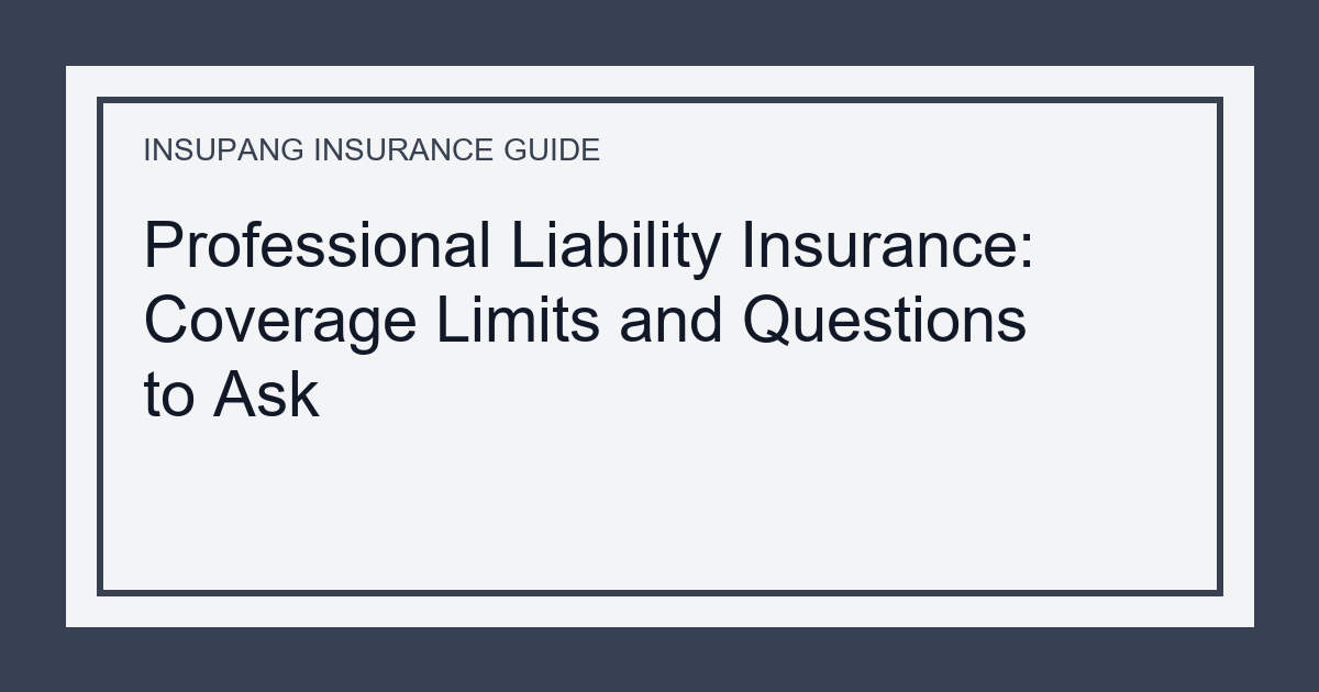 Professional Liability Insurance: Coverage Limits and Questions to Ask - Insupang insurance guide thumbnail