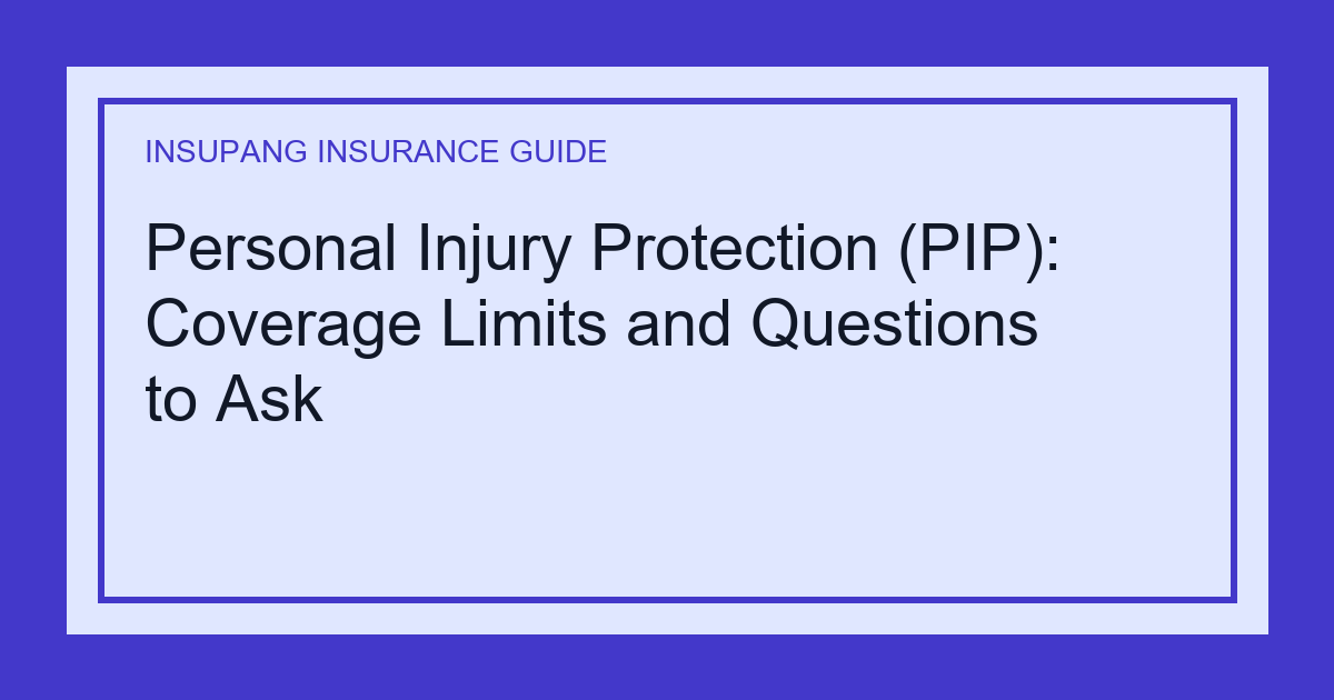 Personal Injury Protection (PIP): Coverage Limits and Questions to Ask - Insupang insurance guide thumbnail