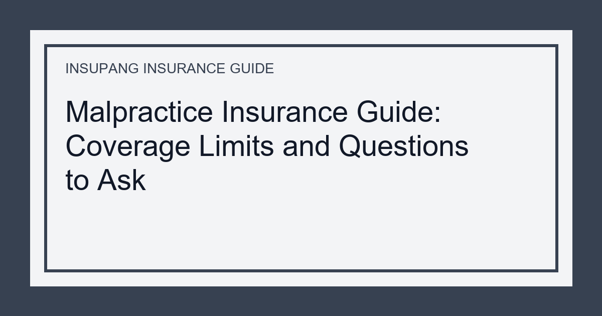 Malpractice Insurance Guide: Coverage Limits and Questions to Ask - Insupang insurance guide thumbnail