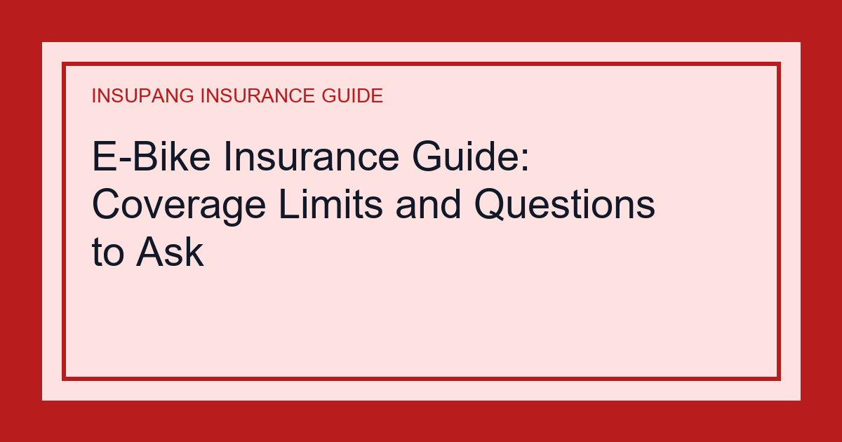 E-Bike Insurance Guide: Coverage Limits and Questions to Ask - Insupang insurance guide thumbnail